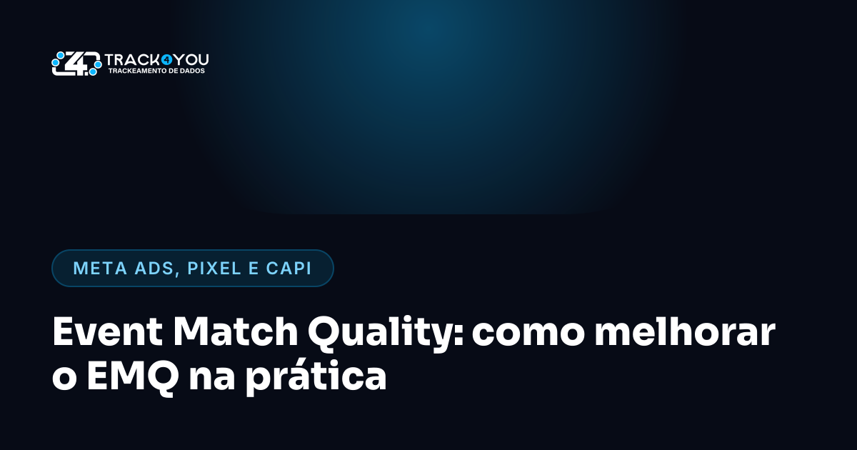 Event Match Quality: como melhorar o EMQ na prática
