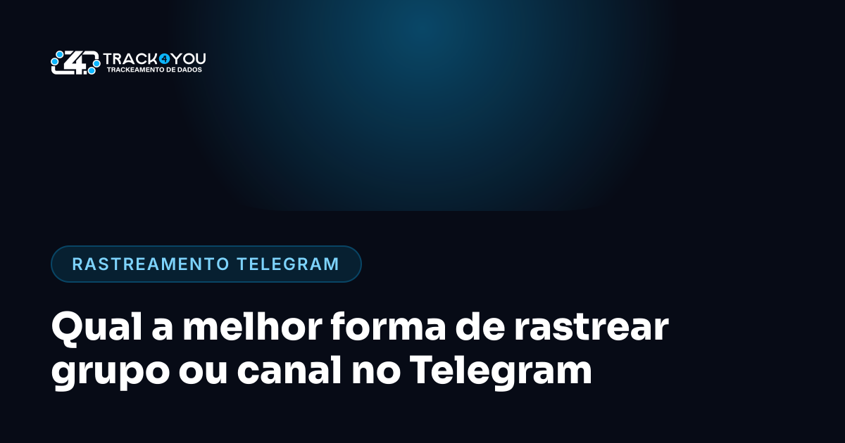 Qual a melhor forma de rastrear grupo ou canal no Telegram