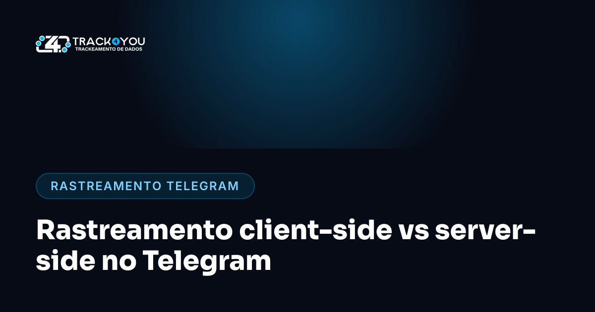 Rastreamento client-side vs server-side no Telegram