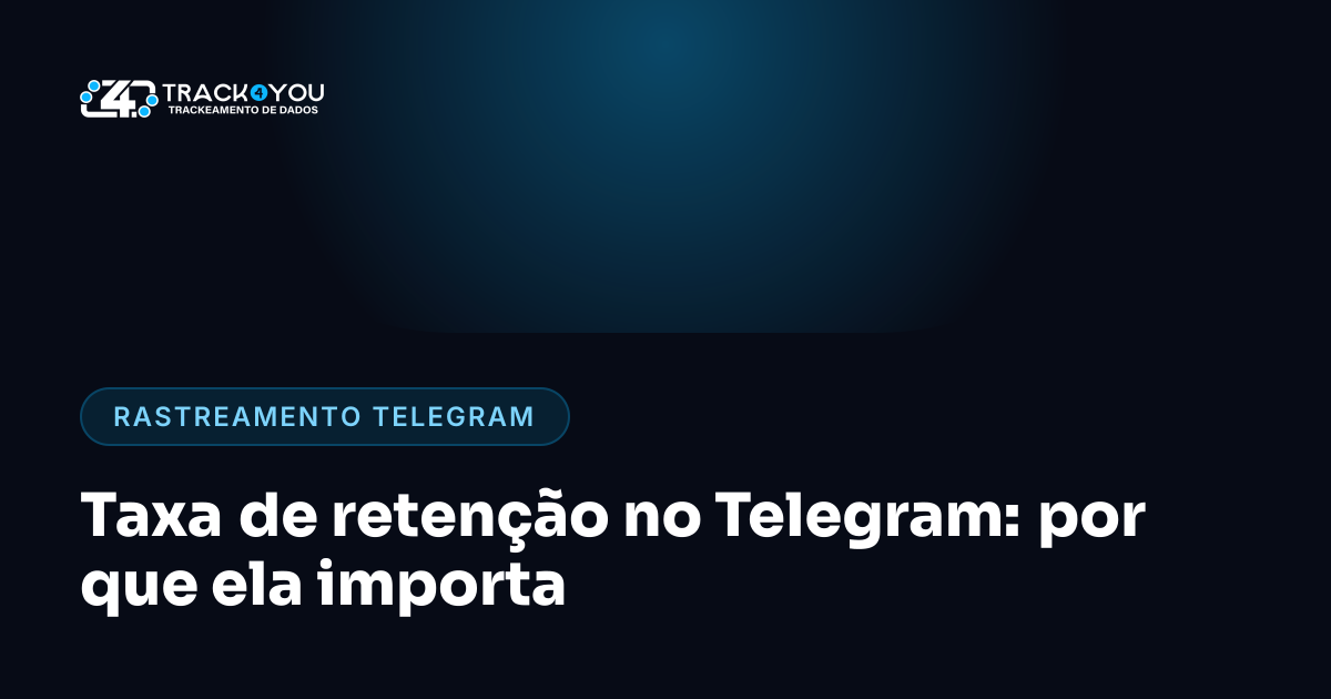 Taxa de retenção no Telegram: por que ela importa